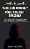 Secretos de Expertos - Psicología Oscura y Cómo Analizar Personas