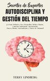 Secretos de Expertos - Autodisciplina y Gestión del Tiempo