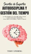 Secretos de Expertos - Autodisciplina y Gestión del Tiempo