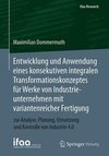 Entwicklung und Anwendung eines konsekutiven integralen Transformationskonzeptes für Werke von Industrieunternehmen mit variantenreicher Fertigung