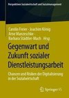 Gegenwart und Zukunft sozialer Dienstleistungsarbeit