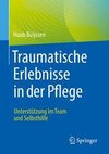 Traumatische Erlebnisse in der Pflege