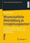 Wissenschaftliche Weiterbildung als Ermöglichungskontext