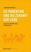 Co-Parenting und die Zukunft der Liebe