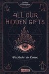 All our hidden gifts - Die Macht der Karten (All our hidden gifts 1)