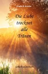 Die Liebe trocknet alle Tränen