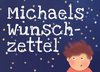 Michaels Wunschzettel