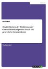 Möglichkeiten der Förderung der Gesundheitskompetenz durch die gesetzliche Krankenkasse