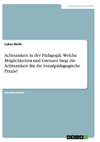 Achtsamkeit in der Pädagogik. Welche Möglichkeiten und Grenzen birgt die Achtsamkeit für die Sozialpädagogische Praxis?