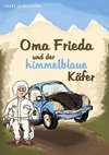 Oma Frieda und der himmelblaue Käfer