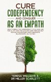 CURE CODEPENDENCY AND CONQUER AS AN EMPATH