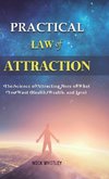 Practical Law of Attraction