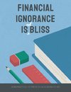Financial Ignorance Is Not Bliss