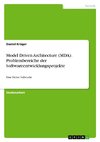 Model Driven Architecture (MDA). Problembereiche der Softwareentwicklungsprojekte