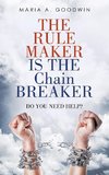 The Rule Maker Is  the Chain Breaker