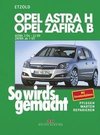 So wird's gemacht. Opel Astra H (ab 3/2004) + Opel Zafira B (ab 7/05)