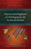 Enjeux sociologiques et théologiques de la sécularisation