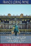 The Story of Versailles (Esprios Classics)