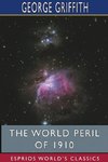 The World Peril of 1910 (Esprios Classics)