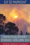 Original Short Stories, Volume XIII (Esprios Classics)