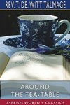 Around the Tea-Table (Esprios Classics)