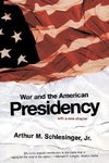 WAR & THE AMER PRESIDENCY