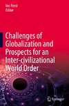 Challenges of Globalization and Prospects for an Inter-civilizational World Order