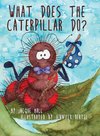 What Does the Caterpillar Do?