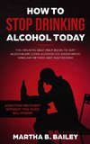 How To Stop Drinking Alcohol Today