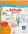 WAS IST WAS Junior Mitmach-Heft Die Schule geht los!