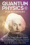 QUANTUM PHYSICS FOR BEGINNERS