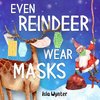 Even Reindeer Wear Masks