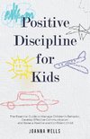 Positive Discipline for Kids