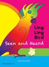 LING LING BIRD Seen and Heard