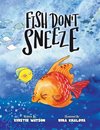 Fish Don't Sneeze