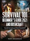 Survival 101 Beginner's Guide 2021 AND Bushcraft