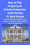 Buy to Flip Property & Rehab Properties with Florida FL Real Estate