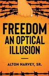 Freedom, an Optical Illusion