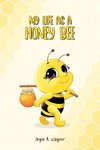 My Life as A Honey Bee