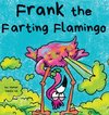 Frank the Farting Flamingo