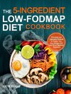 The 5-ingredient Low-FODMAP Diet Cookbook