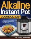 Alkaline Instant Pot Cookbook #2019