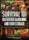 Survival 101 Raised Bed Gardening and Food Storage