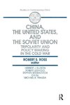 Ross, R: China, the United States and the Soviet Union: Trip