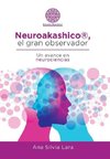 Neuroakashico®, El Gran Observador