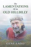 The Lamentations of an Old Hillbilly