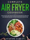 Complete Air Fryer Cookbook