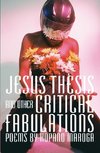 Jesus Thesis and Other Critical Fabulations