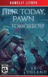 Heir Today, Pawn Tomorrow