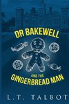 DR BAKEWELL AND THE GINGERBREAD MAN